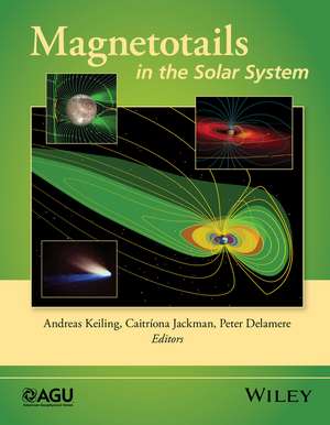 Magnetotails in the Solar System de A Keiling