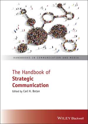 The Handbook of Strategic Communication – Many Names, One Practice de CH Botan