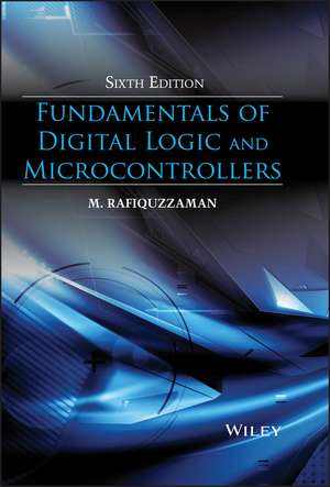 Fundamentals of Digital Logic and Microcontrollers 6e de M Rafiquzzaman