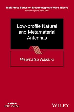 Low–Profile Natural and Metamaterial Antennas – Analysis Methods and Applications de H Nakano