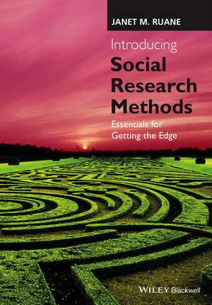 Introducing Social Research Methods – Essentials for Getting the Edge de JM Ruane