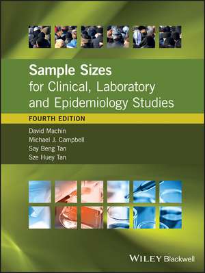 Sample Sizes for Clinical, Laboratory and Epidemiology Studies, 4e de D Machin