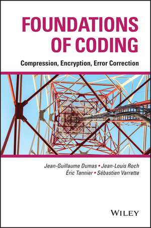 Foundations of Coding – Compression, Encryption, Error Correction de JG Dumas