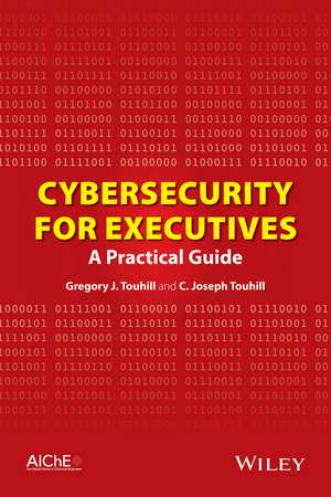 Cybersecurity for Executives – A Practical Guide de GJ Touhill