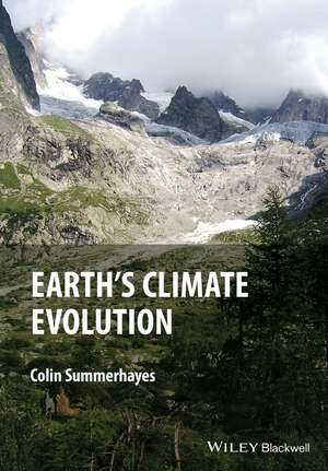 Earth′s Climate Evolution de C. P. Summerhayes