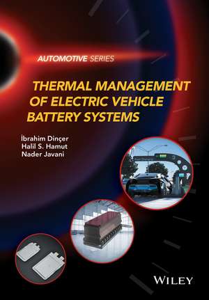 Thermal Management of Electric Vehicle Battery Systems de I Dincer