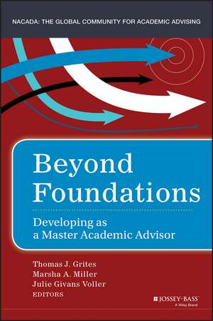 Beyond Foundations – Developing as a Master Academic Advisor de TJ Grites