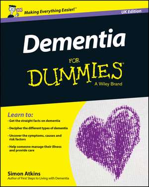 Dementia For Dummies, UK Edition de S Atkins