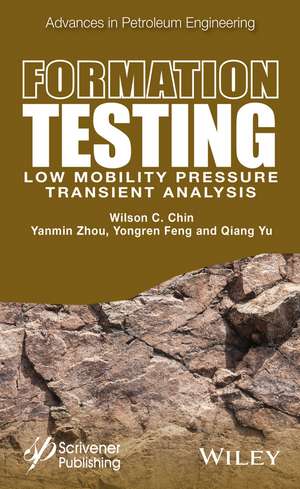 Formation Testing – Low Mobility Pressure Transient Analysis de W Chin