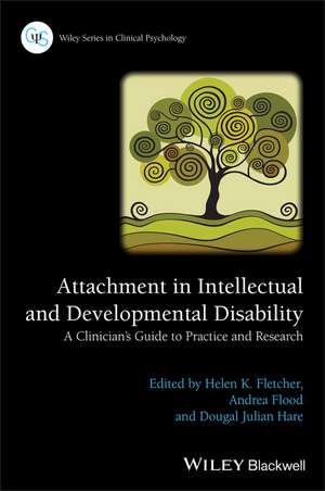 Attachment in Intellectual and Developmental Disability – A Clinician′s Guide to Practice and Research de H Fletcher