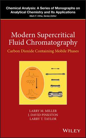 Modern Supercritical Fluid Chromatography – Carbon Dioxide Containing Mobile Phases de LM Miller