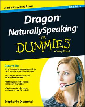 Dragon NaturallySpeaking For Dummies de Stephanie Diamond