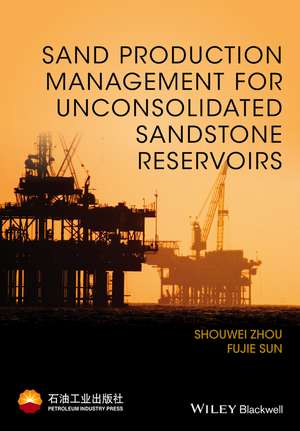 Sand Management For Unconsolidated Sandstone Reservoirs de S Zhou