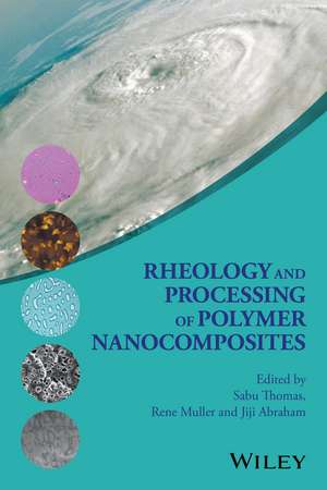 Rheology and Processing of Polymer Nanocomposites de S. Thomas