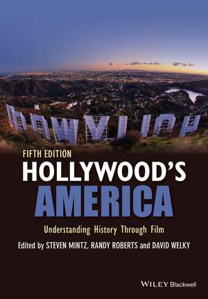 Hollywood′s America – Understanding History Through Film 5e de S Mintz