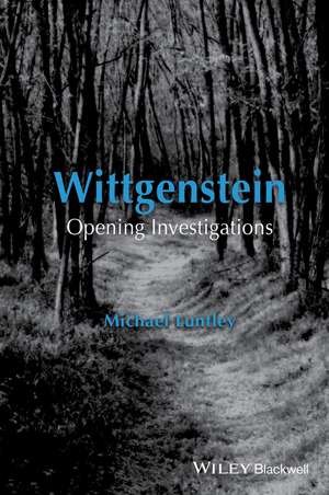 Wittgenstein – Opening Investigations de M Luntley