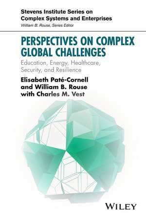 Perspectives on Complex Global Challenges – Education, Energy, Healthcare, Security and Resilience de E Pate–Cornell