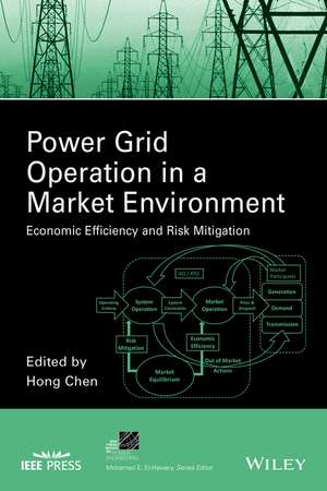 Power Grid Operation in a Market Environment – Economic Efficiency and Risk Mitigation de H Chen