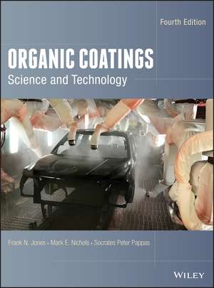 Organic Coatings – Science and Technology, Fourth Edition de FN Jones