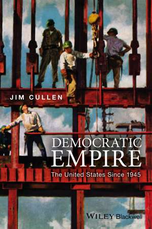 Democratic Empire de Jim Cullen