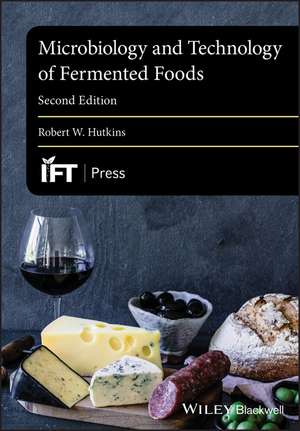 Microbiology and Technology of Fermented Foods, 2nd Edition de RW Hutkins