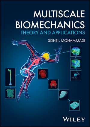 Multiscale Biomechanics – Theory and Applications de S Mohammadi