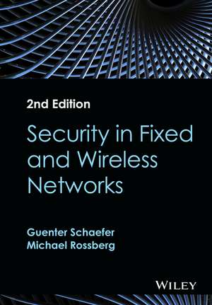 Security in Fixed and Wireless Networks (Revised) de Guenter Schaefer