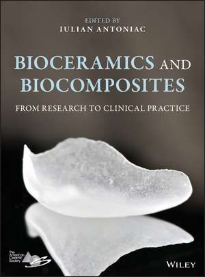 Bioceramics and Biocomposites – From Research to Clinical Practice de I Antoniac