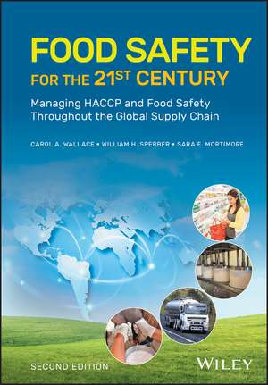 Food Safety for the 21st Century – Managing HACCP and Food Safety Throughout the Global Supply Chain, Second Edition de CA Wallace