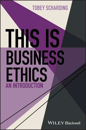 This Is Business Ethics de Tobey Scharding