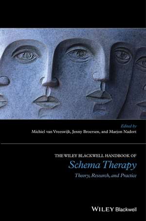 The Wiley–Blackwell Handbook of Schema Therapy – Theory, Research and Practice de M van Vreeswijk