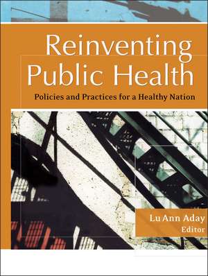 Reinventing Public Health – Policies and Practices for a Healthy Nation