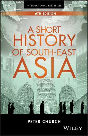 A Short History Of South–East Asia 6e de P Church