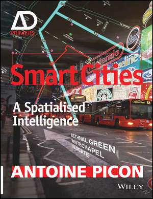 Smart Cities – A Spatialised Intelligence – AD Primer de A Picon