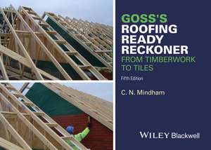 Goss′s Roofing Ready Reckoner – From Timberwork to Tiles 5e de CN Mindham