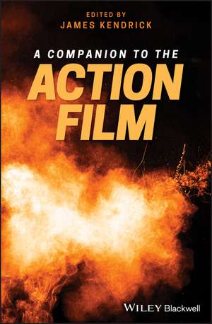 A Companion to the Action Film de J Kendrick