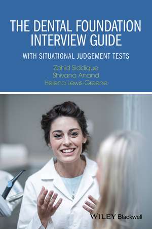 The Dental Foundation Interview Guide – with Situational Judgement Tests de Z Siddique