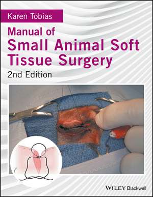 Manual of Small Animal Soft Tissue Surgery 2e de K Tobias