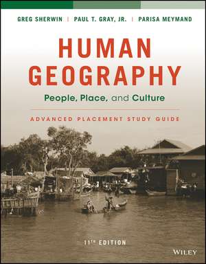 Human Geography: People, Place, and Culture, 11E Advanced Placement Edition (High School) Study Guide de Erin H. Fouberg