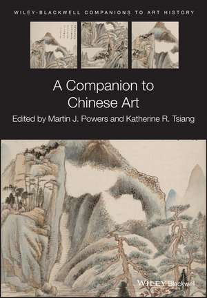 A Companion to Chinese Art de M J Powers