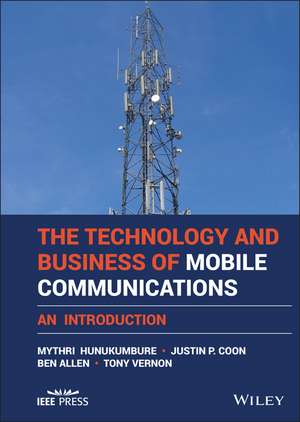 The Technology and Business of Mobile Communications – An Introduction de M Hunukumbure