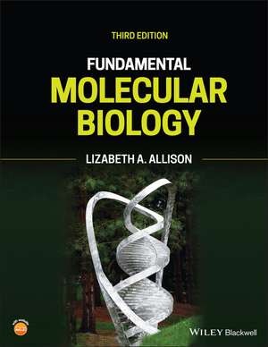 Fundamental Molecular Biology de Lizabeth A. Allison