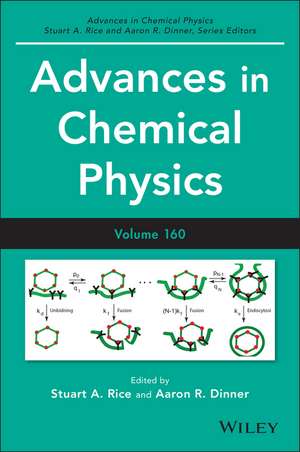 Advances in Chemical Physics, Volume 160 de SA Rice