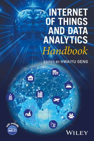 Internet of Things and Data Analytics Handbook de H Geng