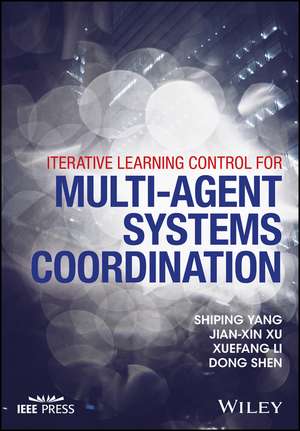 Iterative Learning Control for Multi–agent Systems Coordination de JX Xu