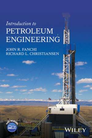 Introduction to Petroleum Engineering de JR Fanchi