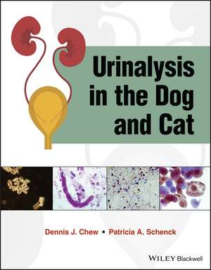 Urinalysis in the Dog and Cat de Dennis J. Chew