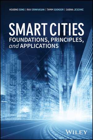 Smart Cities – Foundations, Principles and Applications de H Song