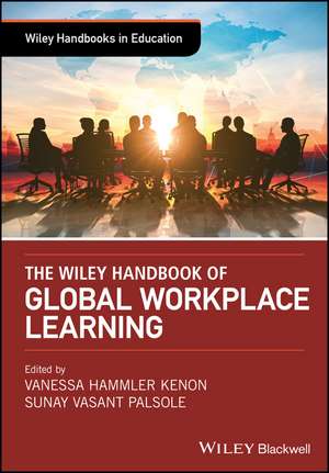 The Wiley Handbook of Global Workplace Learning de VH Kenon