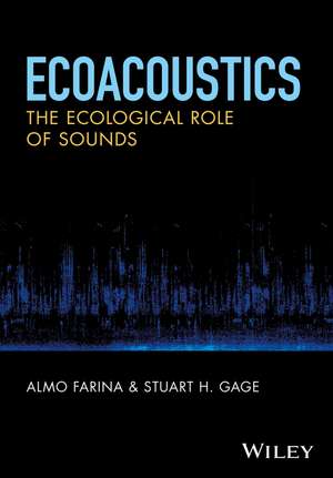 Ecoacoustics – The Ecological Role of Sounds de A. Farina